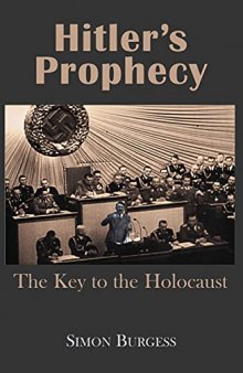 Hitler’s Prophecy: The Key to the Holocaust