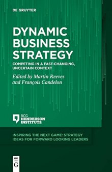 Dynamic Business Strategy: Competing in a Fast-changing, Uncertain Context