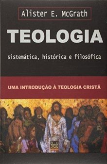 Teologia sistemática, histórica e filosófica -