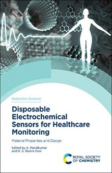 Disposable Electrochemical Sensors for Healthcare Monitoring: Material Properties and Design (ISSN)