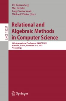 Relational and Algebraic Methods in Computer Science: 19th International Conference, RAMiCS 2021, Marseille, France, November 2–5, 2021, Proceedings