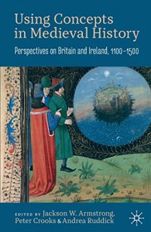 Using Concepts in Medieval History: Perspectives on Britain and Ireland, 1100–1500