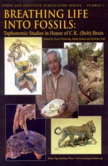 Breathing Life Into Fossils: Taphonomic Studies in the Honor of C.K. (Bob) Brain