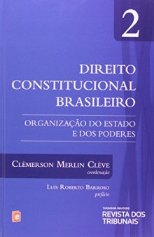 Direito Constitucional Brasileiro. Organização do Estado e dos Poderes - Volume 2