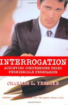 Interrogation: Achieving Confessions Using Permissible Persuasion