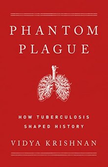 The Phantom Plague: How Tuberculosis Shaped History