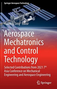 Aerospace Mechatronics and Control Technology: Selected Contributions from 2021 7th Asia Conference on Mechanical Engineering and Aerospace Engineering