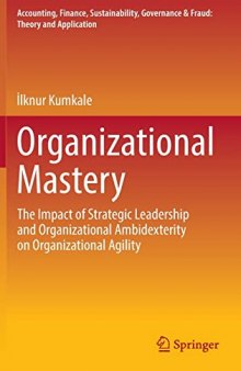 Organizational Mastery: The Impact of Strategic Leadership and Organizational Ambidexterity on Organizational Agility