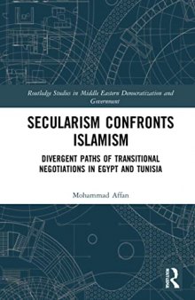 Secularism Confronts Islamism: Divergent Paths of Transitional Negotiations in Egypt and Tunisia