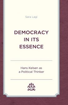 Democracy in Its Essence: Hans Kelsen as a Political Thinker