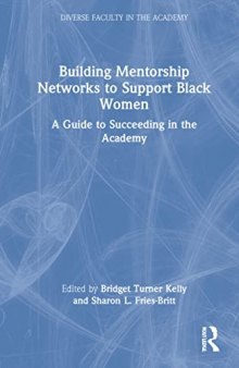 Building Mentorship Networks to Support Black Women: A Guide to Succeeding in the Academy