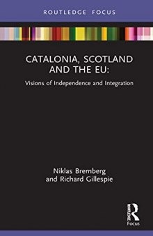 Catalonia, Scotland and the EU: Visions of Independence and Integration