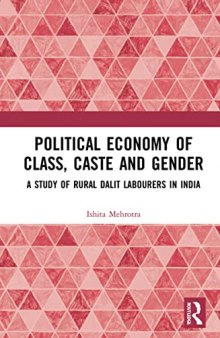 Political Economy of Class, Caste and Gender: A Study of Rural Dalit Labourers in India