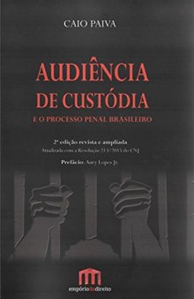 Audiência de Custódia e o Processo Penal Brasileiro