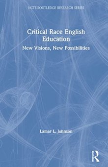 Critical Race English Education: New Visions, New Possibilities