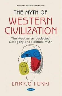 The Myth of Western Civilization: The West as an Ideological Category and a Political Myth