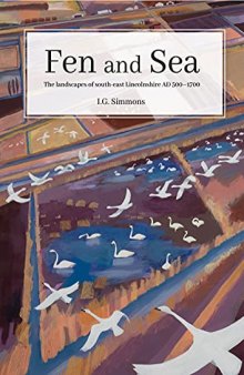 Fen and Sea: The Landscapes of South-east Lincolnshire AD 500–1700