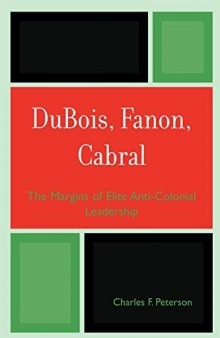 DuBois, Fanon, Cabral: The Margins of Elite Anti-Colonial Leadership
