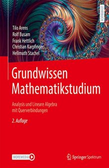Grundwissen Mathematikstudium – Analysis und Lineare Algebra mit Querverbindungen: Analysis und Lineare Algebra mit Querverbindungen (German Edition)