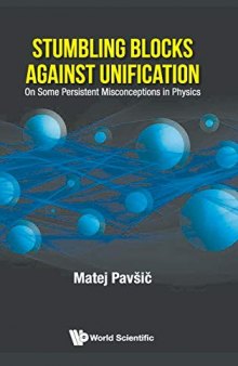 Stumbling Blocks Against Unification: On Some Persistent Misconceptions In Physics