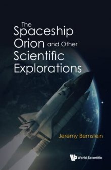 The Spaceship Orion And Other Scientific Explorations