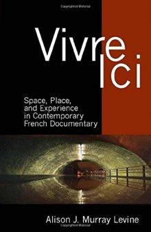 Vivre Ici: Space, Place and Experience in Contemporary French Documentary