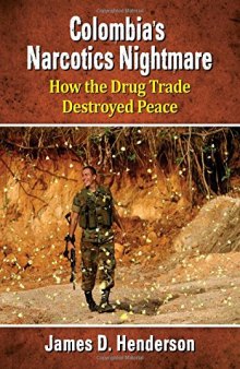 Colombia's Narcotics Nightmare: How the Drug Trade Destroyed Peace