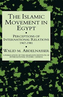 The Islamic Movement in Egypt: Perceptions of International Relations 1967-81