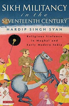 Sikh Militancy in the Seventeenth Century: Religious Violence in Mughal and Early Modern India