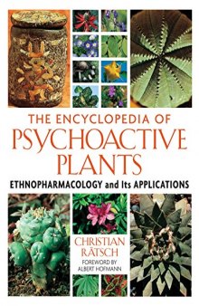 The Encyclopedia of Psychoative Plants: Ethnopharmacology and Its Applications