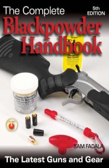 The complete blackpowder handbook : the latest guns and gear