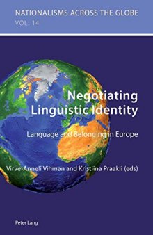 Negotiating Linguistic Identity: Language and Belonging in Europe (Nationalisms across the Globe)