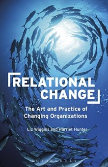 Relational Change: The Art and Practice of Changing Organizations