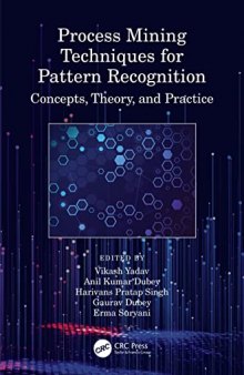 Process Mining Techniques for Pattern Recognition: Concepts, Theory, and Practice
