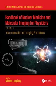 Handbook of Nuclear Medicine and Molecular Imaging for Physicists: Instrumentation and Imaging Procedures, Volume I (Series in Medical Physics and Biomedical Engineering)