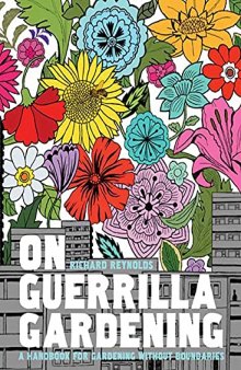 On Guerrilla Gardening: A Handbook for Gardening Without Boundaries