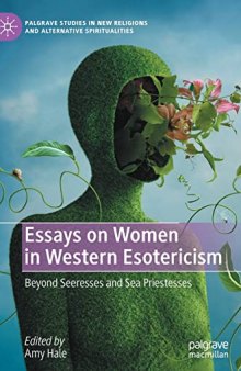 Essays on Women in Western Esotericism: Beyond Seeresses and Sea Priestesses