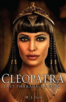 A Brief History of Cleopatra: Last Pharaoh of Egypt