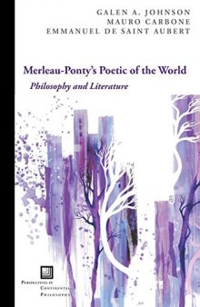 Merleau-Ponty's Poetic of the World: Philosophy and Literature (Perspectives in Continental Philosophy)