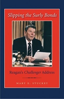 Slipping the Surly Bonds: Reagan’s Challenger Address