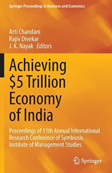Achieving $5 Trillion Economy of India: Proceedings of 11th Annual International Research Conference of Symbiosis Institute of Management Studies