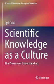 Scientific Knowledge As A Culture: The Pleasure Of Understanding