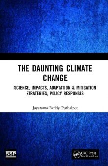 The Daunting Climate Change: Science, Impacts, Adaptation & Mitigation Strategies, Policy Responses