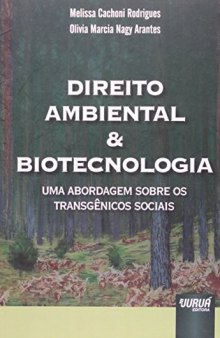 Direito Ambiental e Biotecnologia - Uma Abordagem sobre os Transgênicos Sociais