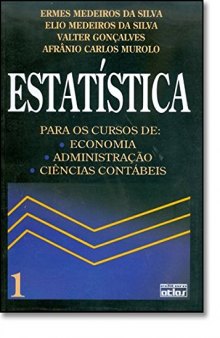 Estatística. Para Os Cursos De Economia, Administração E Ciências Contábeis - Volume 1