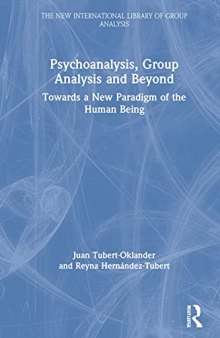 Psychoanalysis, Group Analysis and Beyond: Towards a New Paradigm of the Human Being