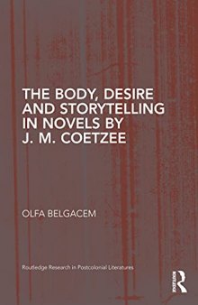 The Body, Desire and Storytelling in Novels by J. M. Coetzee