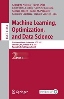 Machine Learning, Optimization, and Data Science: 7th International Conference, LOD 2021, Grasmere, UK, October 4–8, 2021, Revised Selected Papers, Part II (Lecture Notes in Computer Science, 13164)