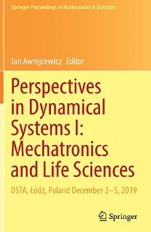Perspectives in Dynamical Systems I: Mechatronics and Life Sciences: DSTA, Łódź, Poland December 2–5, 2019 (Springer Proceedings in Mathematics & Statistics, 362)
