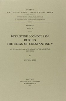 Byzantine Iconoclasm during the Reign of Constantine V, with Particular Attention to the Oriental Sources. Subs. 52.